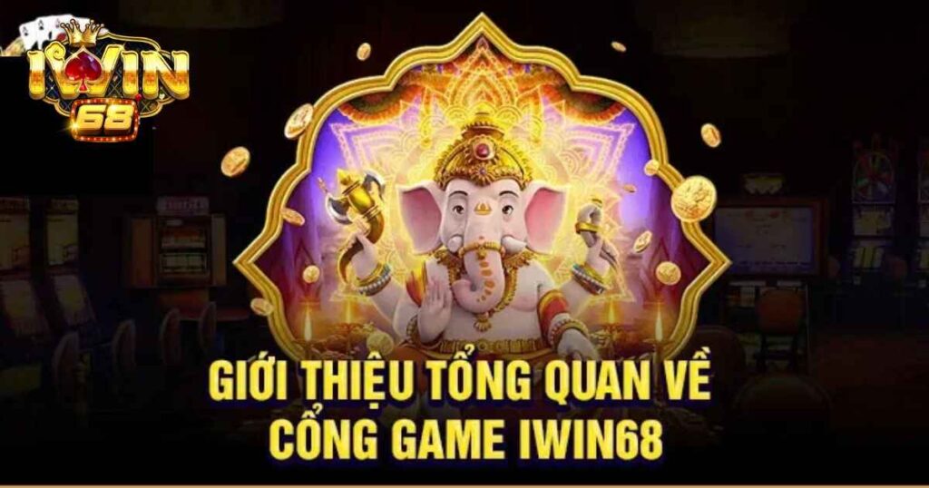 Giới thiệu tổng quan về IWIN68